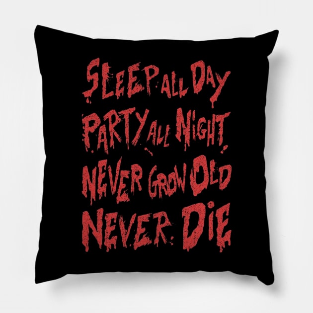 Sleep All Day, Party All Day Never Grow Old Pillow by Phenom Palace