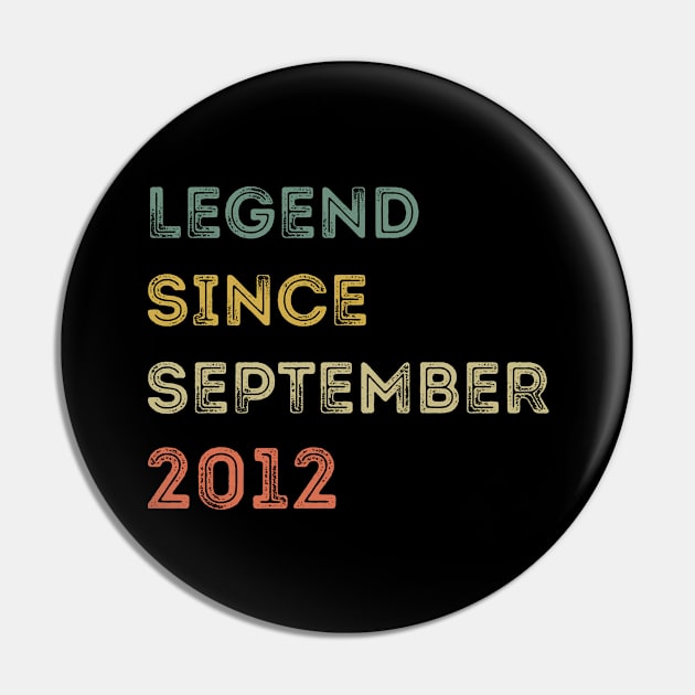 Legend Since September 2012 / Legends September 2012 ,9 th Birthday Gifts For 9 Year Old ,Men,Boy Pin by Abddox-99