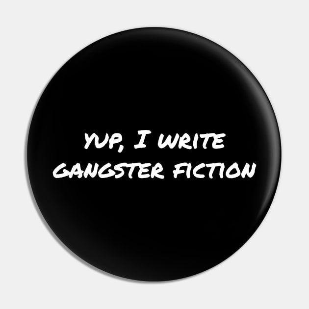 Yup, I write gangster fiction Pin by EpicEndeavours