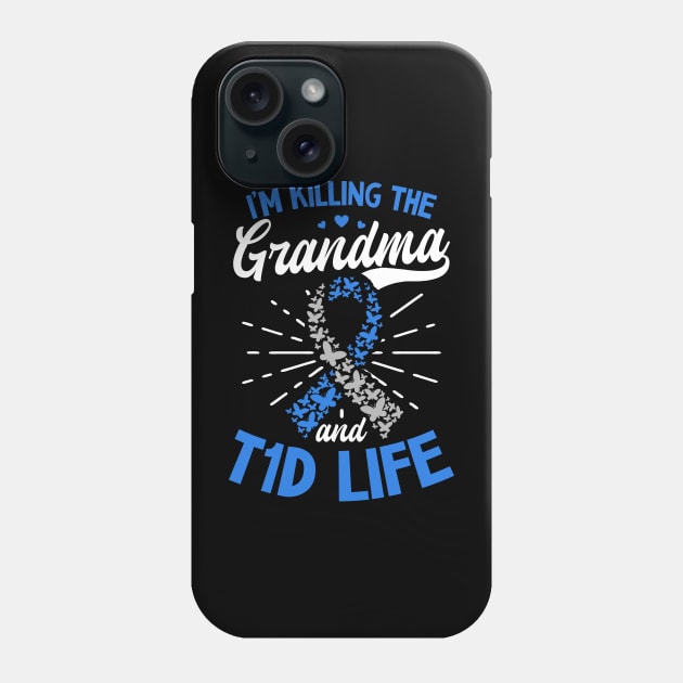 T1D Mom Shirt | Killin The Grandma T1D Life Phone Case by Gawkclothing