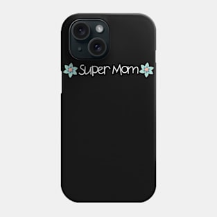 super mom Phone Case