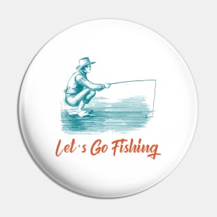 Lets Go Fishing Pin