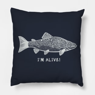 Brown Trout - I'm Alive! - meaningful, detailed fish design Pillow