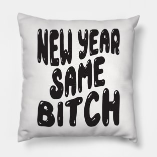 New Year Same Bitch Pillow