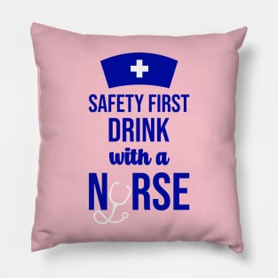 Safety First Drink With A Nurse Pillow