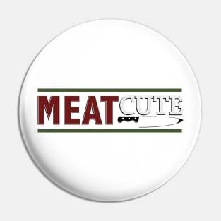 Meat Cute Pin