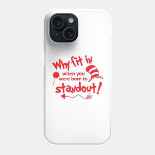 Why Fit In When You Were Born To Stand Out Phone Case