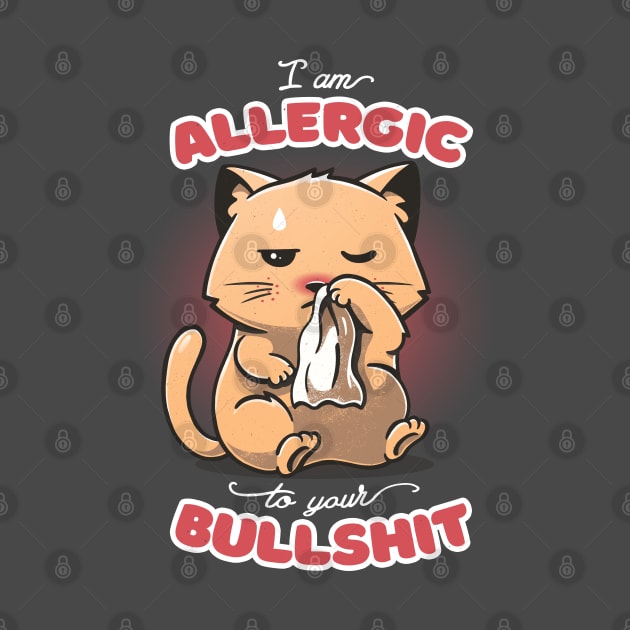 Allergic to your Bullshit by eduely