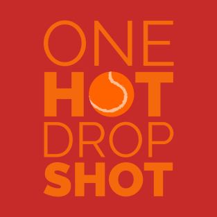 One Hot Drop Shot T-Shirt