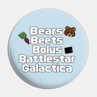 Bears, Beets, Bolus Pin