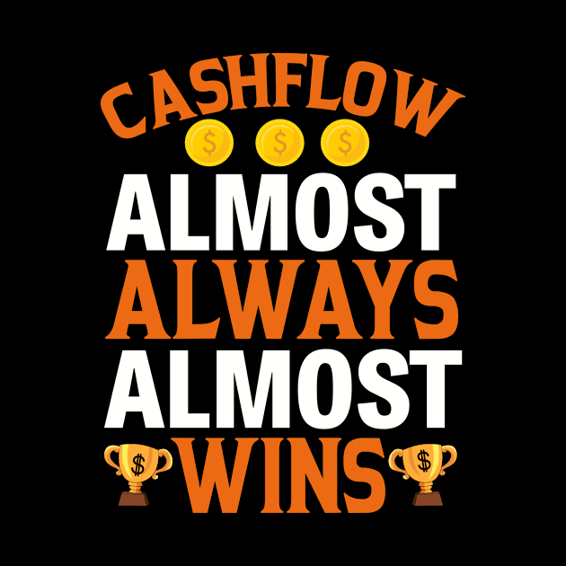 Cashflow Almost Always Almost Wins by Cashflow-Fashion 