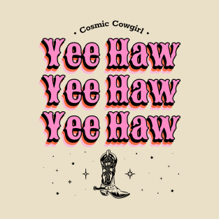 Cosmic CowGirl Yee Haw Design T-Shirt