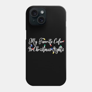 My Favorite Color Is Christmas Lights Phone Case