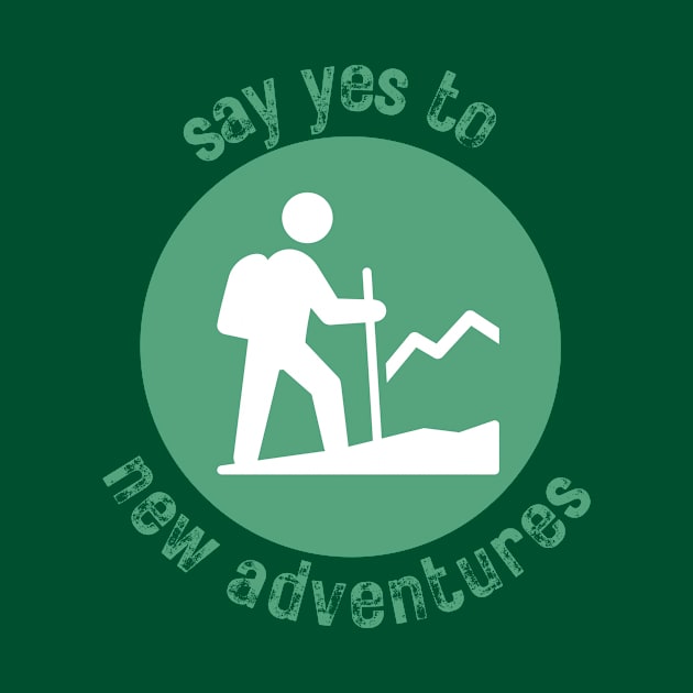 Say Yes to New Adventures - Hiking - See the World by Mrs. Honey's Hive