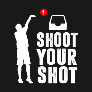 Shoot Your Shot T-Shirt