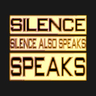 positive quote about silence T-Shirt