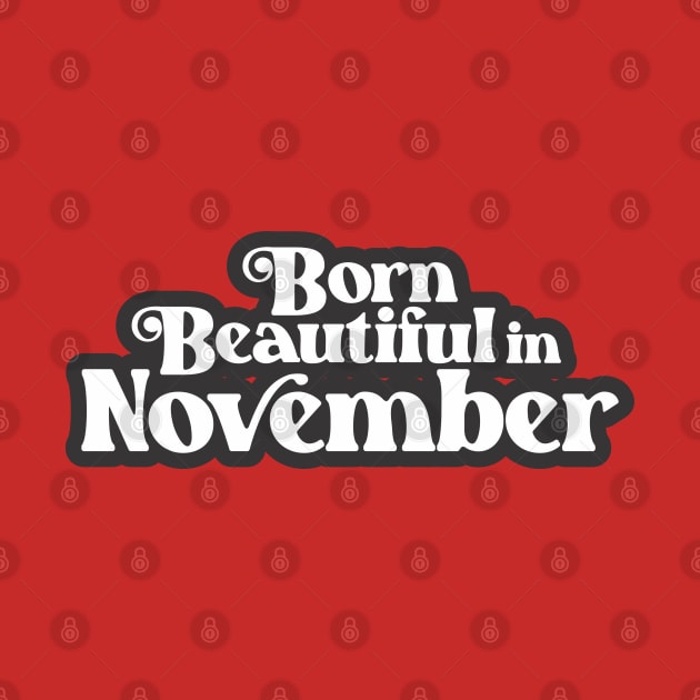 Born Beautiful in November - Birth Month (2) - Birthday by Vector-Artist