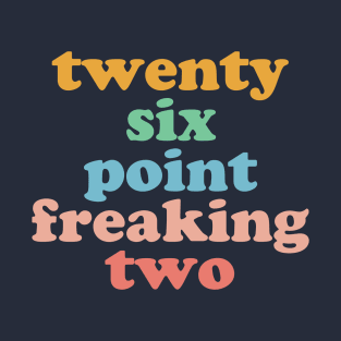 Twenty Six Point Freaking Two Marathon Runner Marathoner T-Shirt