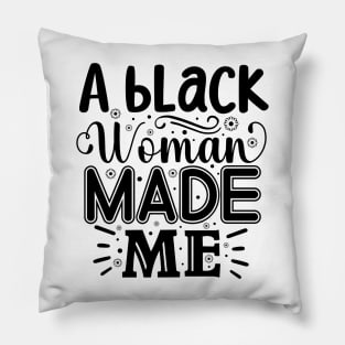 A Black Woman Made Me Pillow