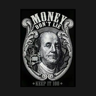 Money Don't Lie? T-Shirt