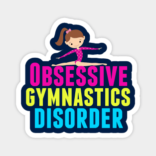 Funny Obsessive Gymnastics Disorder Magnet