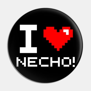 I Love Necho Pin