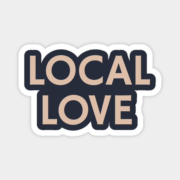 Local Love Magnet by calebfaires