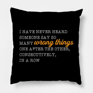 Wrong things Pillow