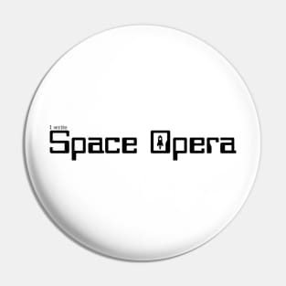 I write Space Opera Pin