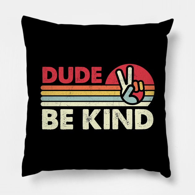 Dude Be Kind Kids Unity Day Anti Bullying Vintage Pillow by BramCrye