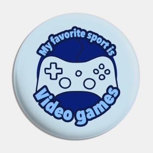 My Favorite Sport Is Video Games Pin