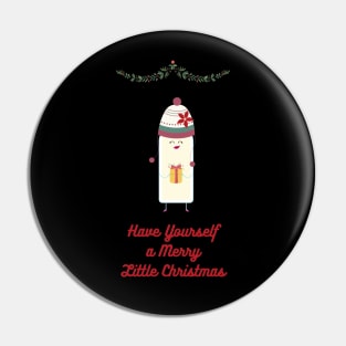 Have Yourself A Merry Little Christmas Pin