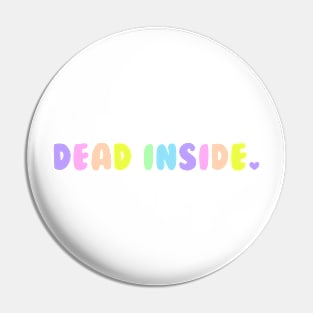 DEAD INSIDE. Pin