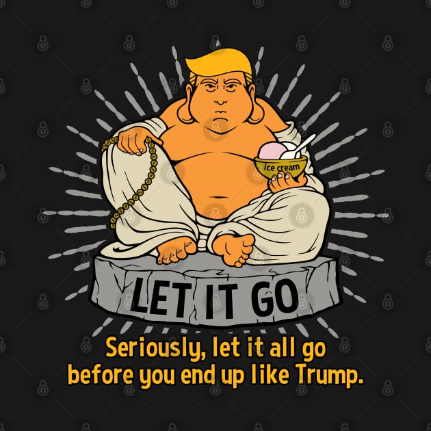 Anti Trump Fat Buddha by RadStar