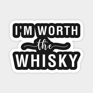 I'm Worth The Whisky Magnet