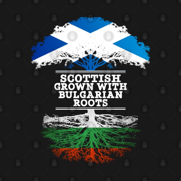 Scottish Grown With Bulgarian Roots - Gift for Bulgarian With Roots From Bulgaria by Country Flags