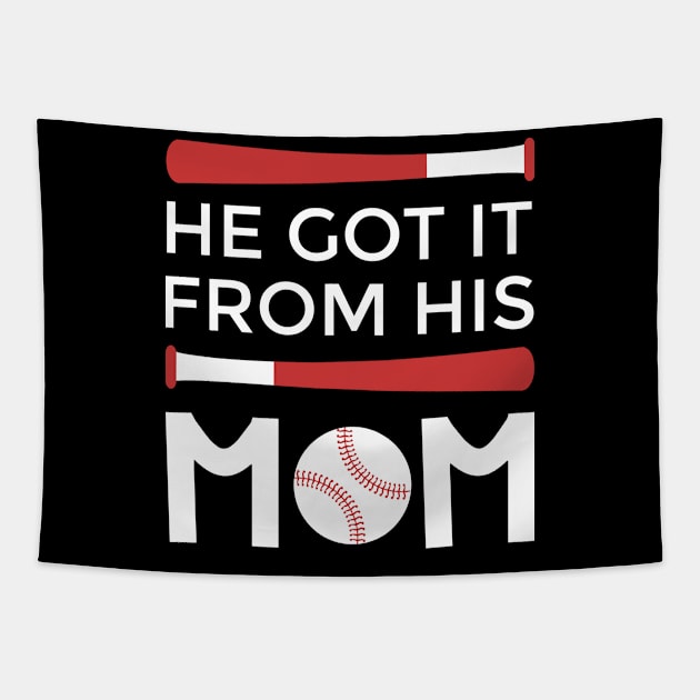 Got It From His Mom baseball sports Tapestry by Designcompany