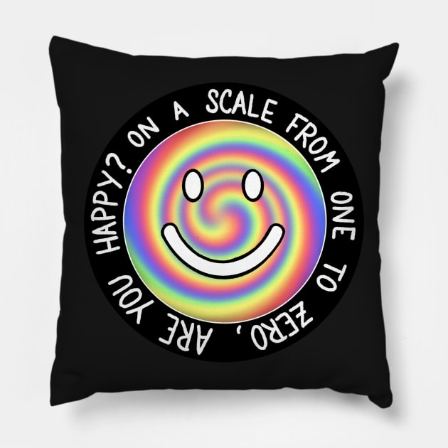 On a Scale from One to Zero, Are you Happy? Pillow by BugHellerman