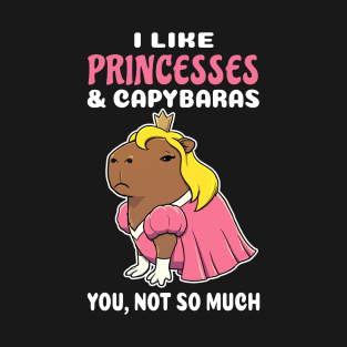 I Like Princesses and Capybaras you not so much cartoon T-Shirt