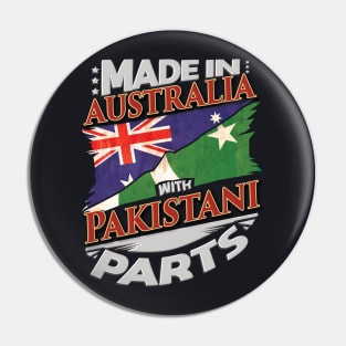Made In Australia With Pakistani Parts - Gift for Pakistani From Pakistan Pin