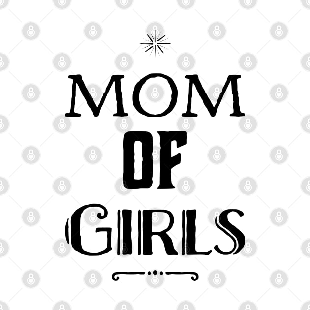 Mom of Girls Mother's day design by eliteshirtsandmore