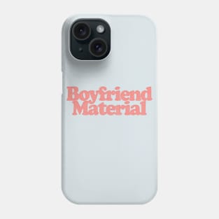 Boyfriend Material / Retro Typography Design Phone Case