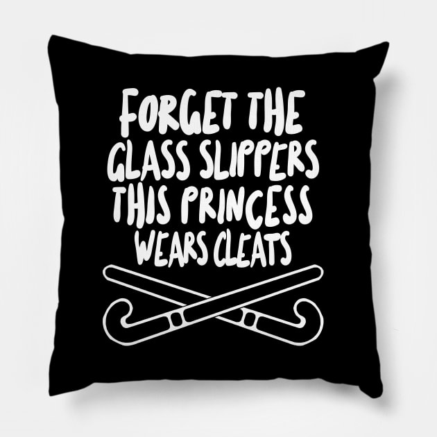 Field Hockey - Forget The Glass Slippers, This Princess Wears Cleats Pillow by DankFutura