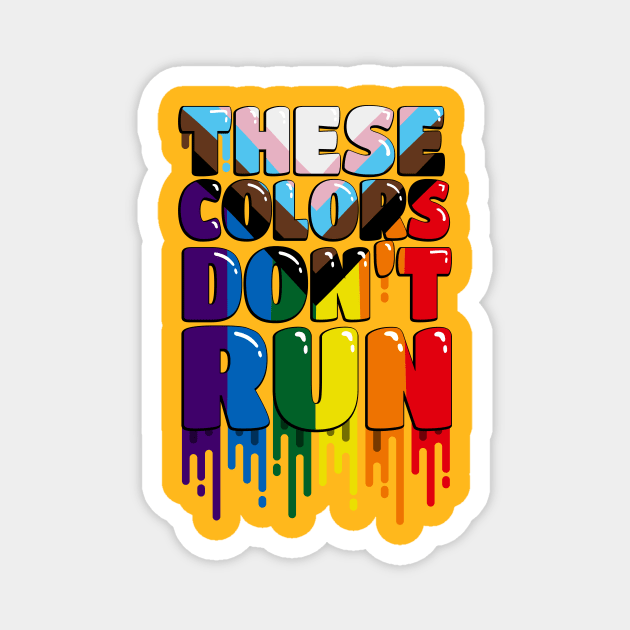 These Colors Don't Run Magnet by geddon