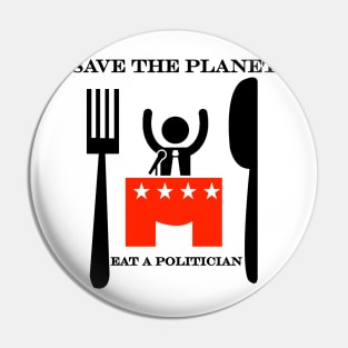 Eat a politician Pin