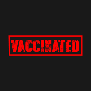 VACCINATED  Funny Vaccine T-Shirt