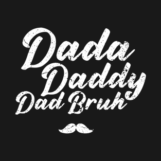 Dada Daddy Dad Bruh Retro Vintage Funny 2023 Fathers Day T-Shirt