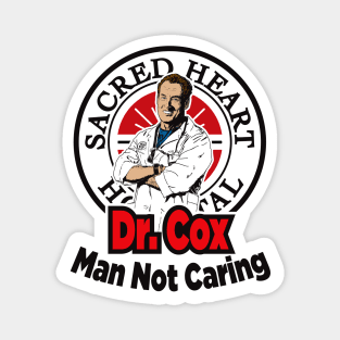 Dr. Cox Man Not Caring Magnet