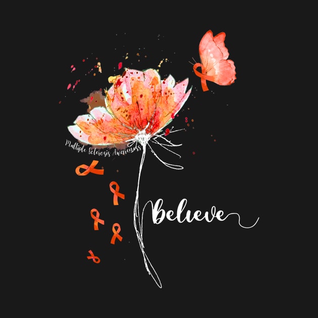 Womens Believe Flower-Butterfly Multiple Sclerosis by Margaretsantana