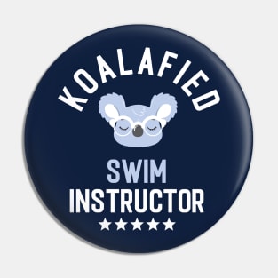 Koalafied Swim Instructor - Funny Gift Idea for Swim Instructors Pin